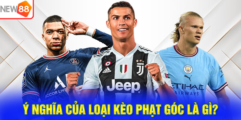 Ý nghĩa của loại kèo phạt góc là gì?